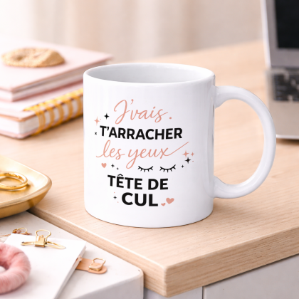 MUG | J'vais t'arracher les yeux tête de Cul